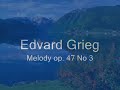 Edvard Grieg ~ Melody Op. 47