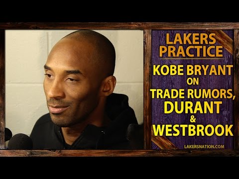 Video: Kobe Bryant On Lakers Trade Rumors, Kevin Durant and Russell Westbrook