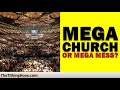 Tithing Hoax: (Episode 16)  Mega Church or Mega Mess?