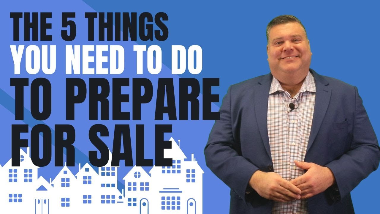 Preparing for Sale: The Five Things You Need To Do