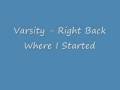 Varsity - Right Back Where I Started