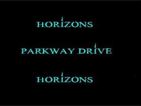 horizons - The song Horizons by Parkway Drive.
