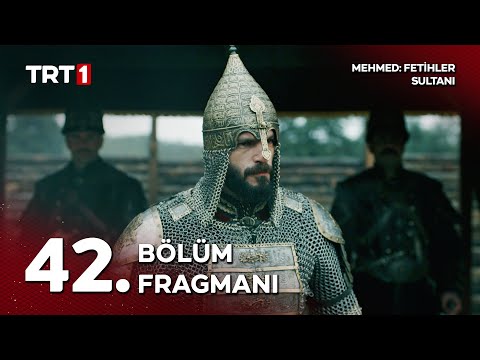 Mehmed Fetihler Sultanı 42. Bölüm Fragmanı                                                                                                                                                                                                                