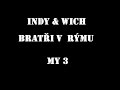 Bratři v rýmu - Indy a Wich