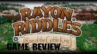 Rayon Riddles - Rise of the Goblin King [Game Review]