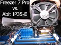 Freezer 7 Pro vs. Abit IP35-E