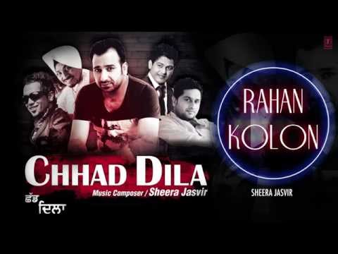 Rahan Kolon Sheera Jasvir Full (Audio) Song | Chhad Dila | Latest Punjabi Song 2014