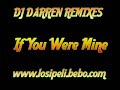 DJ Darren Remix - If You Were Mine