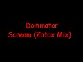 Dominator - Scream (Zatox Mix)