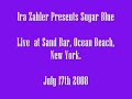 ira zahler presents sugar blue live from sand bar ocean beach. the hottest concert of the summer.