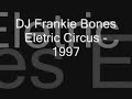 dj frankie bones  eletric circus