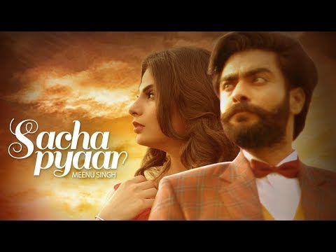 Sacha Pyaar: Meenu Singh Ft. Harp Farmer (Full Song) | Desi Routz | Latest Punjabi Songs 2017