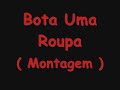 Montagem - Bota Uma Roupa