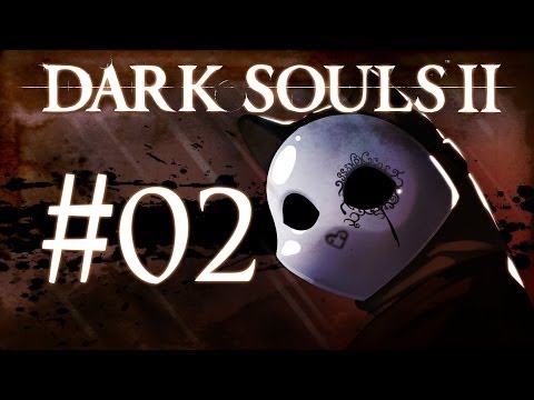 Dark Souls 2 Gameplay Walkthrough w/ SSoHPKC Part 2 - This is Dark Souls