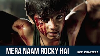 Mera Naam Rocky Hai  KGF Chapter 1  Yash  Prashant