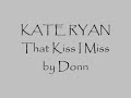 Kate Ryan - That Kiss I Miss by Donn