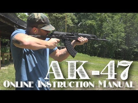 AK-47 (How to: Unload, Strip, Load, Shoot)