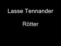 Lasse Tennader - Rötter
