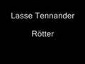 Lasse Tennader - Rötter