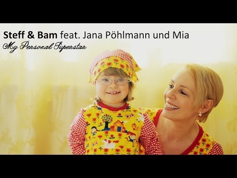 Welt-Down-Syndrom-Tag 2014: My Personal Superstar - Steff & Bam feat. Jana Pöhlmann und Mia