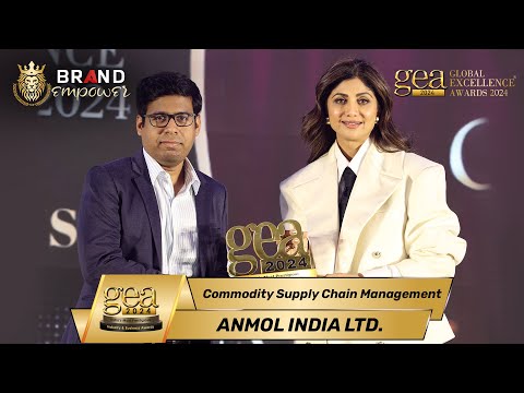 Anmol India Ltd. wins GEA Global Excellence Awards 2024 for Commodity Supply Chain Management