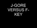 J-gore versus F-Key