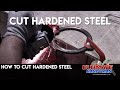 How to cut hardened steel