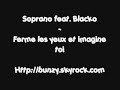 Soprano feat. Blacko - Ferme les yeux et imagine toi