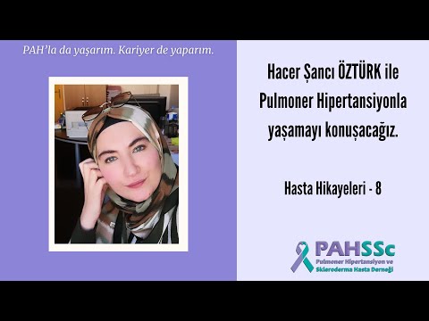 Hasta Hikayeleri - Hacer Şancı ÖZTÜRK ile Pulmoner Hipertansiyonla Yaşamak - 08 - 2020.05.22