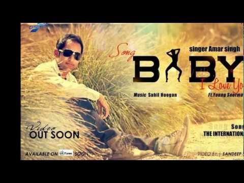 Baby i love you Amar Singh  Ft. Young Soorma [PROMO] [2012] [7Chords Music] The International Desis