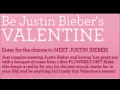 Wanna Be Justin Bieber's Valentine?