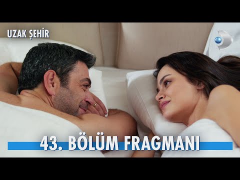 Uzak Şehir 43. Bölüm Fragmanı                                                                                                                                                                                                                             