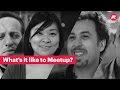 What It's Like to Meetup