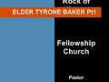 Elder Tyrone Baker pt 1
