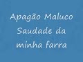 Apagao Maluco Saudade da minha farra