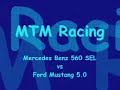 MTM Racing - Mercedes Benz 560 SEL vs Ford Mustang 5.0