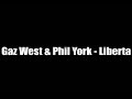 Gaz West & Phil York - Liberta