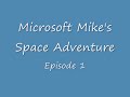 Microsoft Mike's Space Adventure Episode 01