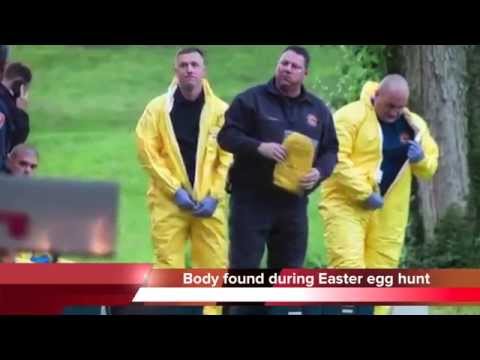 Dead Body Found During Easter Egg Hunt