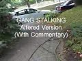 Gang stalkers caught on tape