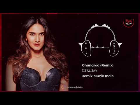 039 Ghungroo Remix Dj Sujay War Hrithik Roshan, Vaani Kapoor Arijit Singh RemixMuzikIndia