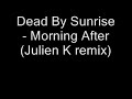 Dead By Sunrise - Morning After (Julien K remix)