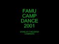 FAMU band camp dance routines from 2000, 2001 and 2004 FAMU band camp dance routines from 2000, 2001 and 2004