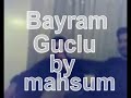 Bumsuz lu Bayram Guclu