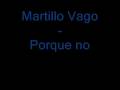 Martillo Vago - Poqrue no