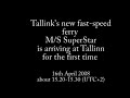 Tallink SuperStar is arriving at Tallinn for the first time.