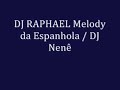 DJ RAPHAEL - Melody da esponhala / DJ Nen�