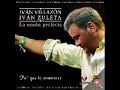 Si te vas, te vas [Ivan Villazón]