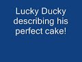 Lucky Ducky and his perfect cake Lucky Ducky and his perfect cake