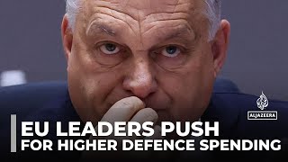 EU leaders push for higher defence spending amid US warning
